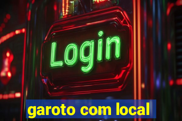 garoto com local